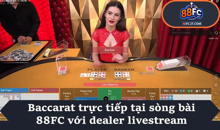 Baccarat trực tiếp tại sòng bài 88FC với dealer livestream