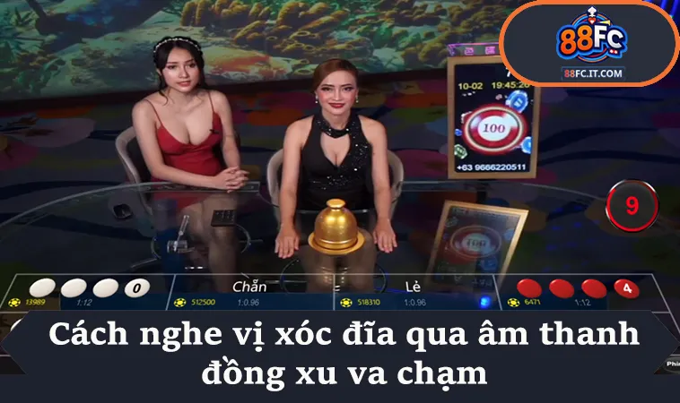 Cách nghe vị xóc đĩa qua âm thanh đồng xu va chạm