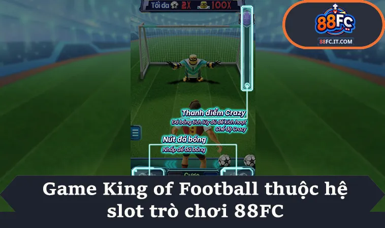 Game King of Football thuộc hệ slot trò chơi 88FC