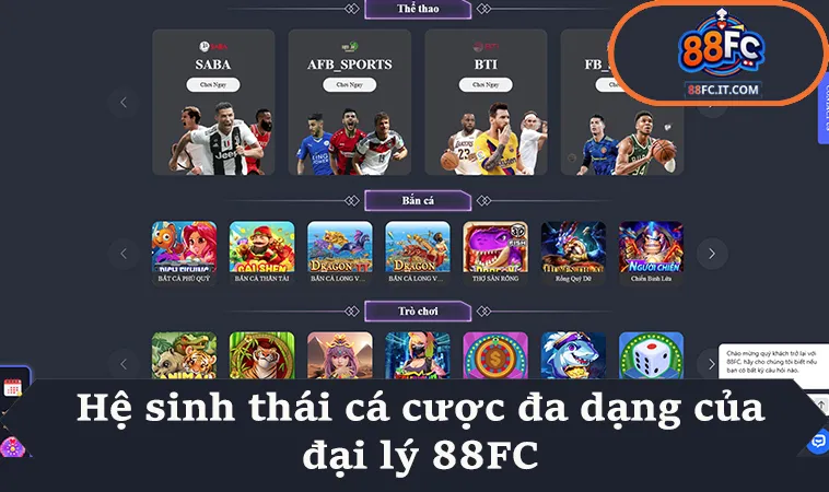 Hệ sinh thái cá cược đa dạng của đại lý 88FC