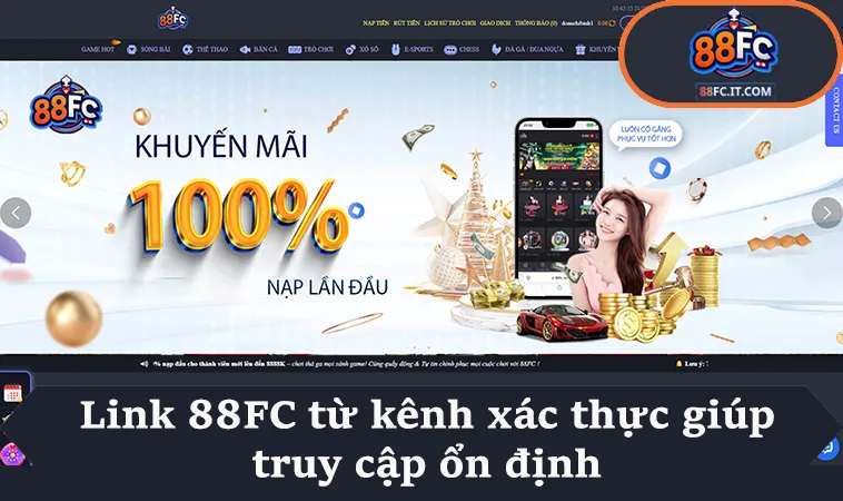 Link 88FC từ kênh xác thực giúp truy cập ổn định
