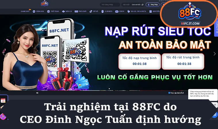 Trải nghiệm tại 88FC do CEO Đinh Ngọc Tuấn định hướng