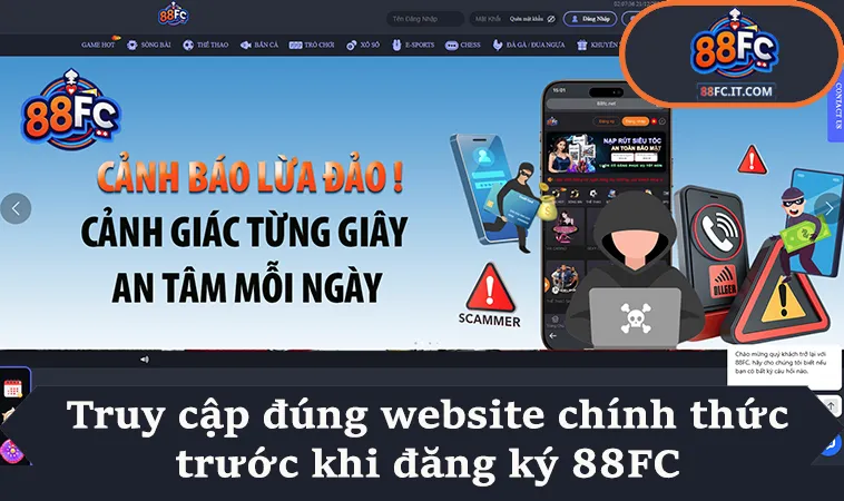 Truy cập đúng website chính thức trước khi đăng ký 88FC